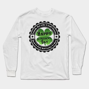 4 Leaf Clovers Are Like Friends Long Sleeve T-Shirt